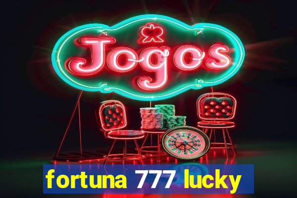 fortuna 777 lucky